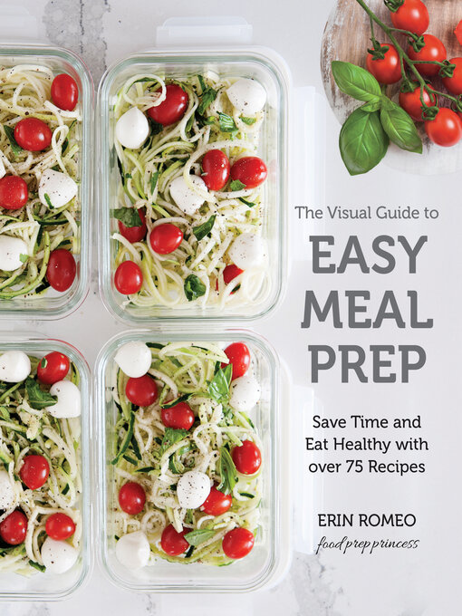 Title details for The Visual Guide to Easy Meal Prep by Erin Romeo - Available